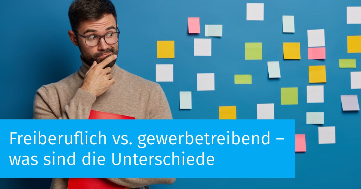 Freiberuflich Oder Gewerbetreibend – Was Du Beachten Solltest, Bevor Du ...